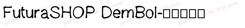 FuturaSHOP DemBol字体转换